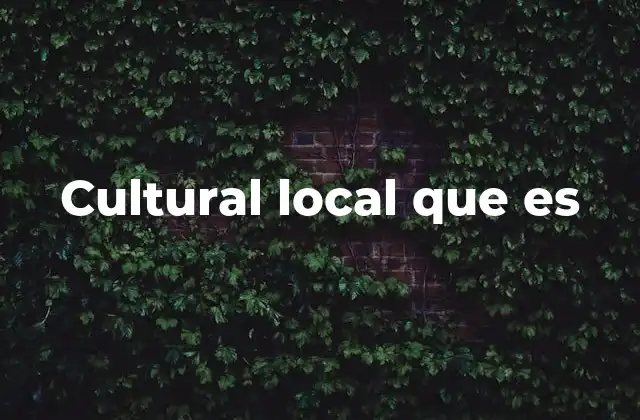 Cultural Local que es