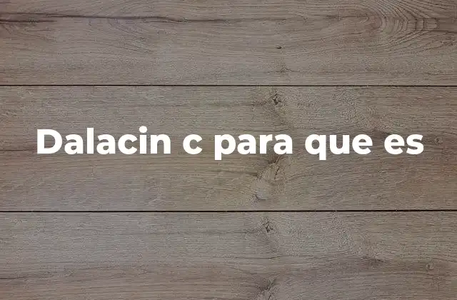 Dalacin C para que es