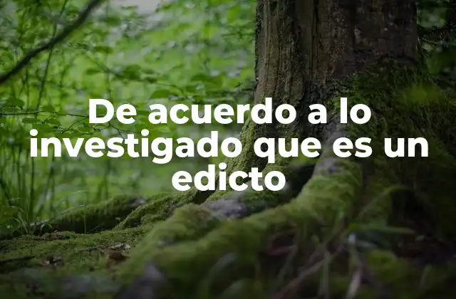 De Acuerdo a Lo Investigado que es un Edicto