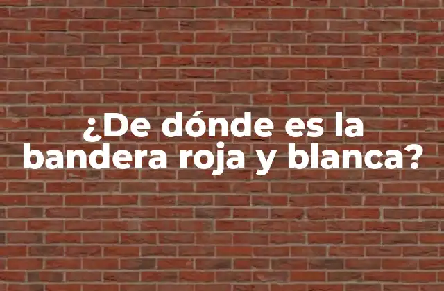 Orígenes de la bandera roja y blanca