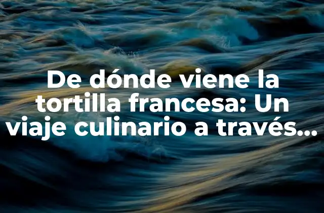 Las raíces medievales de la tortilla francesa