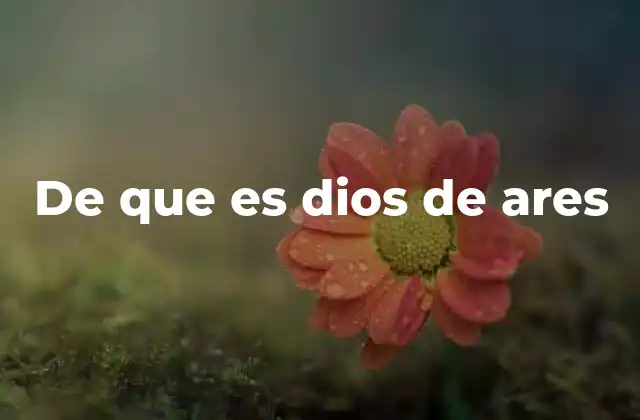 De que es Dios de Ares
