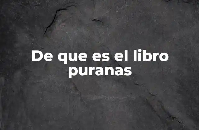 De que es el Libro Puranas