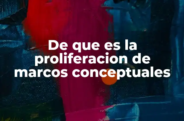 Cómo los marcos conceptuales evolucionan con el tiempo