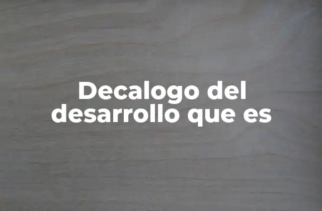 Decalogo Del Desarrollo que es