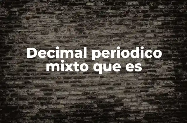 Características de los decimales periódicos mixtos
