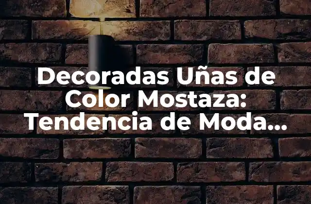 Decoradas Uñas de Color Mostaza: Tendencia de Moda Actual 2 Orígenes del Color Mostaza en la Moda