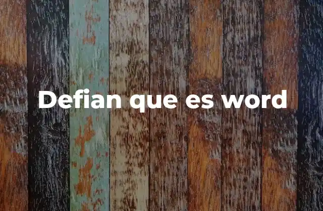 Defian que es Word