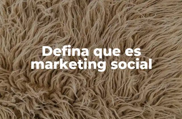 Defina que es Marketing Social 2 El rol del marketing en la sensibilización social