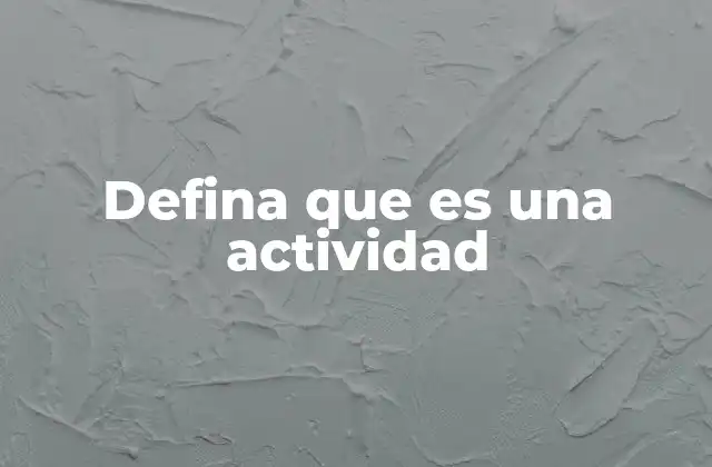 Defina que es una Actividad