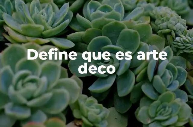 Define que es Arte Deco