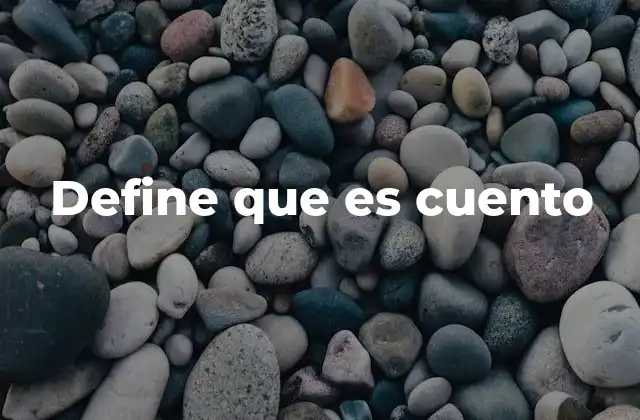 Define que es Cuento