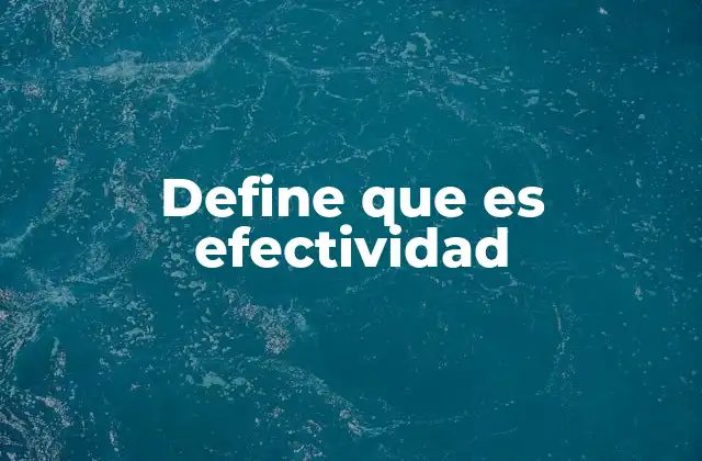 Define que es Efectividad
