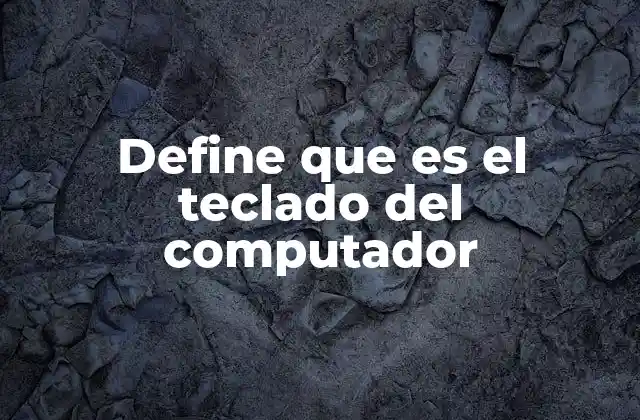 El teclado como herramienta de interacción con la tecnología