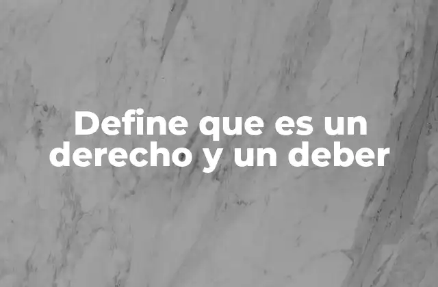 Define que es un Derecho y un Deber 2 Los cimientos del equilibrio social