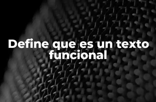 Define que es un Texto Funcional