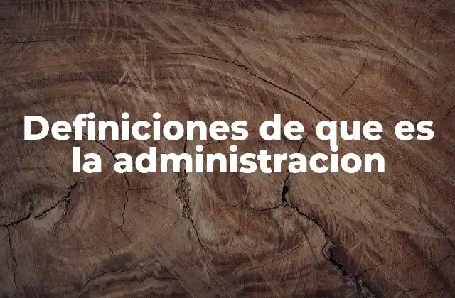 El rol de la administración en el desarrollo organizacional