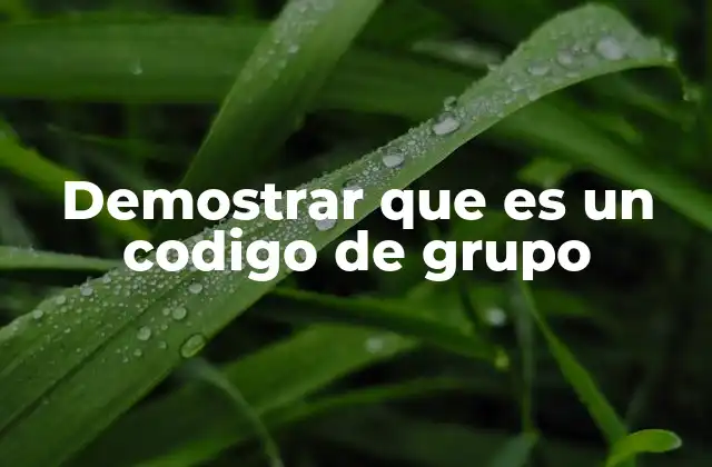 Demostrar que es un Codigo de Grupo