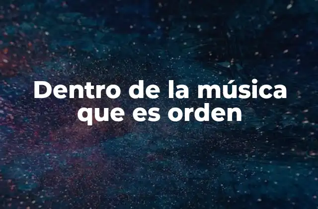 Dentro de la Música que es Orden