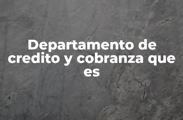 La importancia de la gestión crediticia en el crecimiento empresarial