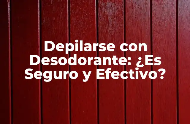 Cómo Depilarse con Desodorante