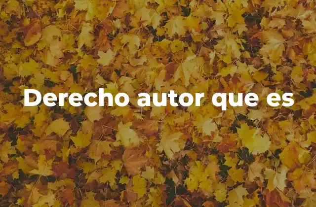 Derecho Autor que es