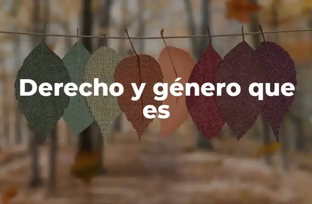 Derecho y Género que es