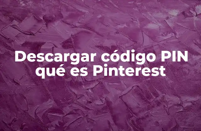 Descargar Código Pin Qué es Pinterest