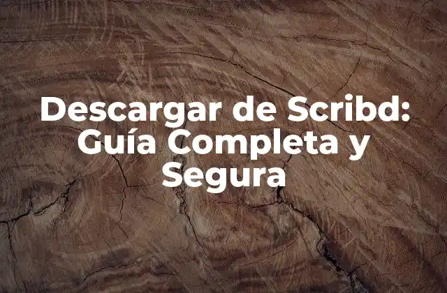 Descargar de Scribd: Guía Completa y Segura