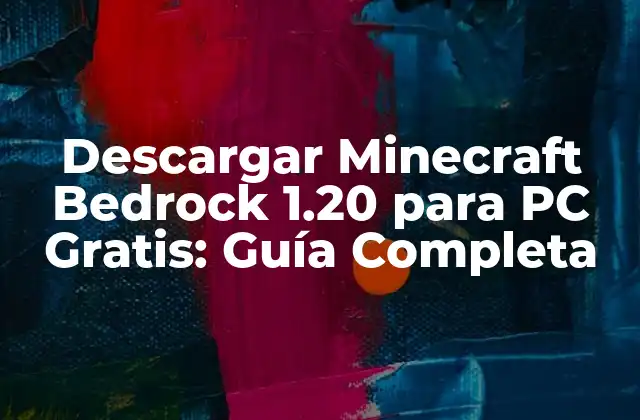 Descargar Minecraft Bedrock 1.20 para Pc Gratis: Guía Completa