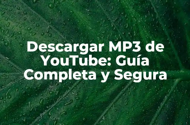 Descargar Mp3 de Youtube: Guía Completa y Segura