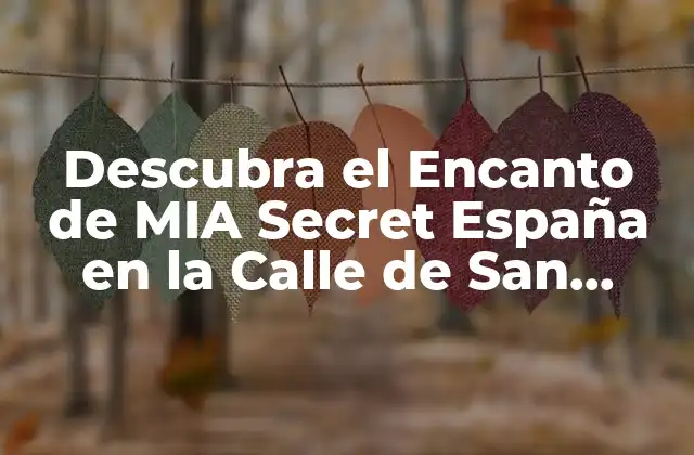 Descubra el Encanto de Mia Secret España en la Calle de San Emilio, Madrid
