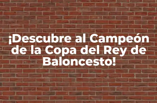 ¿Cuál es el Origen de la Copa del Rey de Baloncesto?