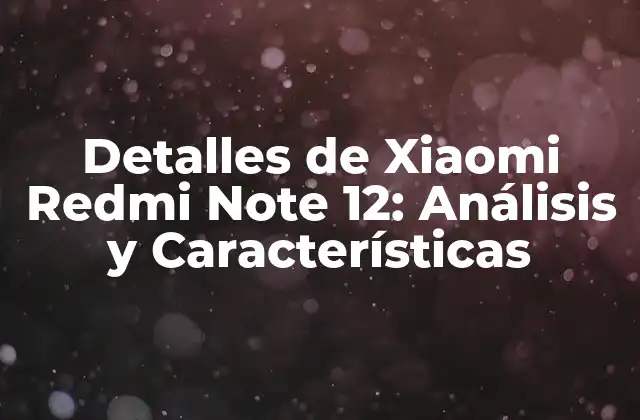 Diseño y Construcción del Redmi Note 12
