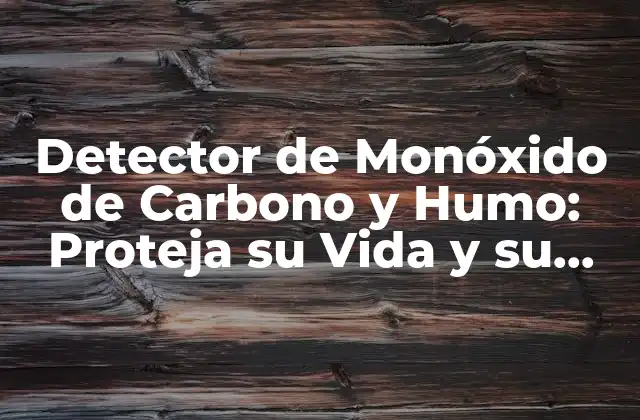 ¿Qué es el Monóxido de Carbono y por qué es Peligroso?