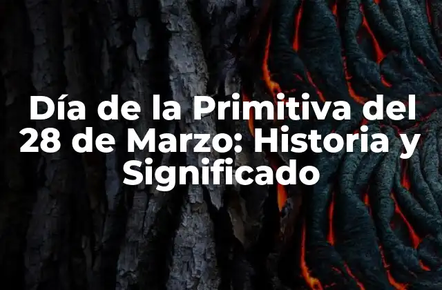 Orígenes de la Primitiva del Día 28 de Marzo
