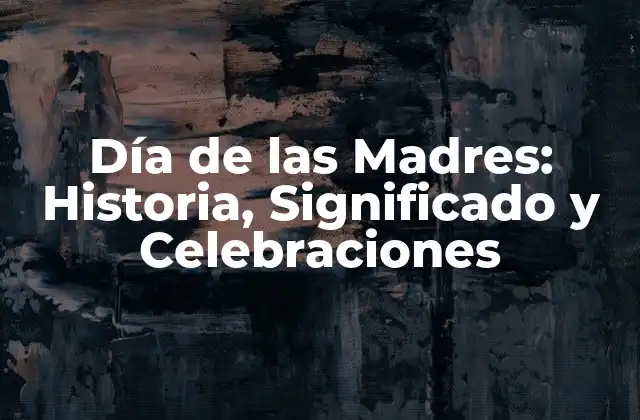 Orígenes del Día de las Madres
