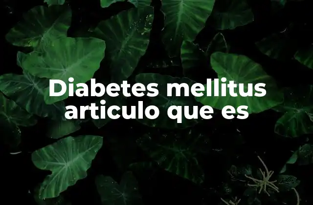 Diabetes Mellitus Articulo que es