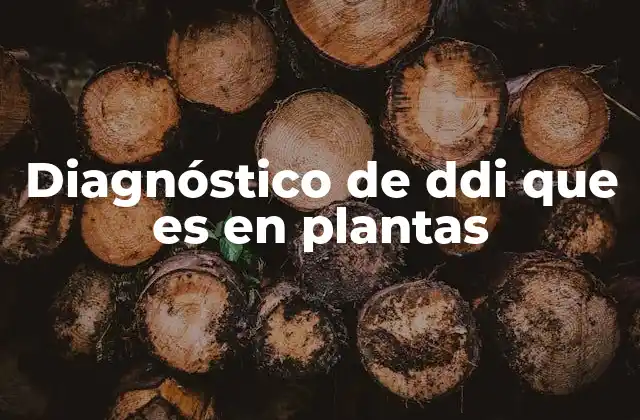 Diagnóstico de Ddi que es en Plantas