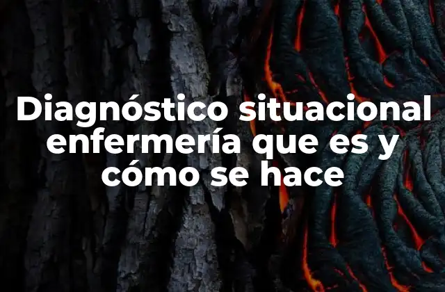 Diagnóstico Situacional Enfermería que es y Cómo Se Hace