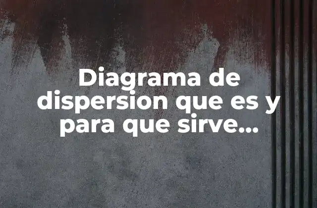 Diagrama de Dispersion que es y para que Sirve Slideshare