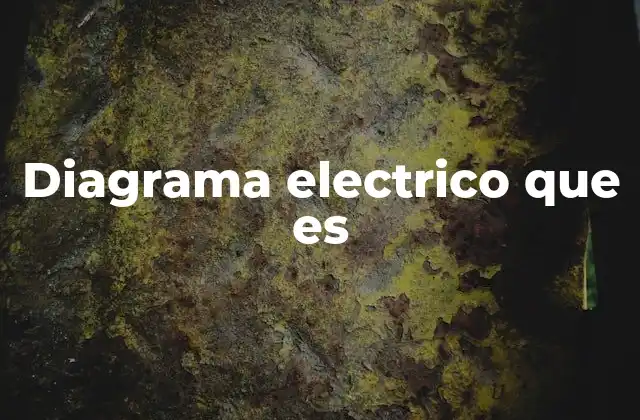 Diagrama Electrico que es