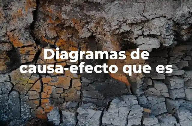 Diagramas de Causa-efecto que es
