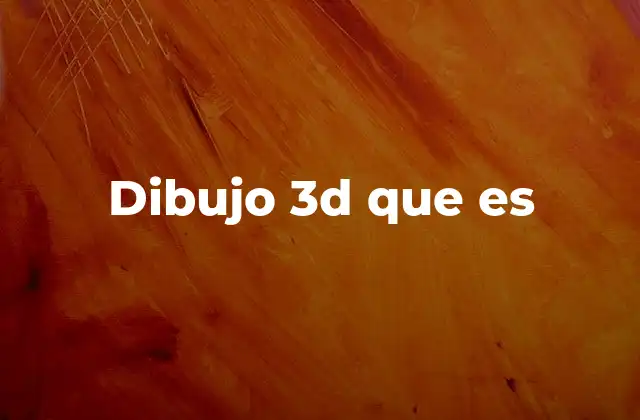 Dibujo 3d que es 2 Cómo se diferencia el dibujo 3D del dibujo tradicional