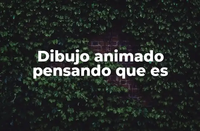 Dibujo Animado Pensando que es