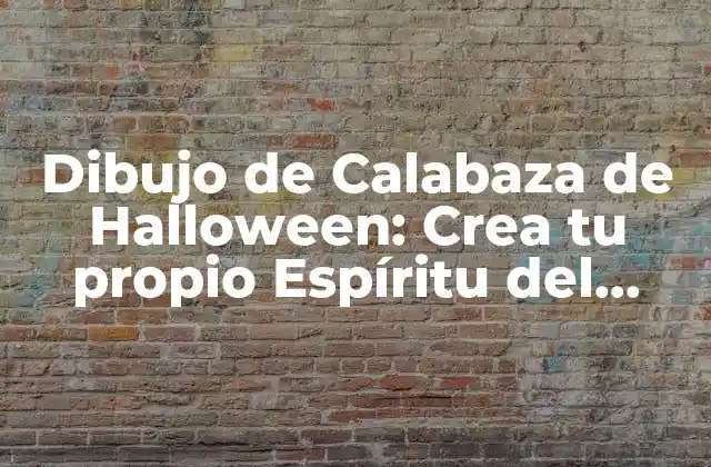 Dibujo de Calabaza de Halloween: Crea Tu Propio Espíritu Del Halloween