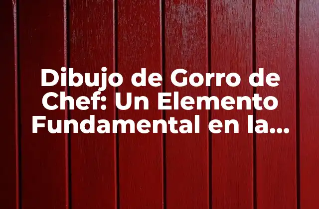 Dibujo de Gorro de Chef: un Elemento Fundamental en la Cocina 2 Orígenes y Evolución del Gorro de Chef