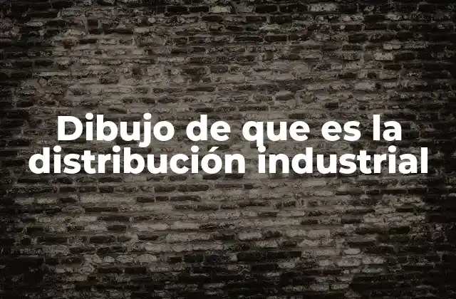 Dibujo de que es la Distribución Industrial