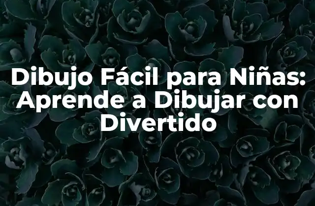 ¿Por qué es Importante el Dibujo para las Niñas?