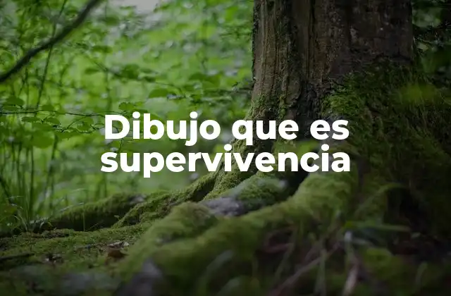 Dibujo que es Supervivencia